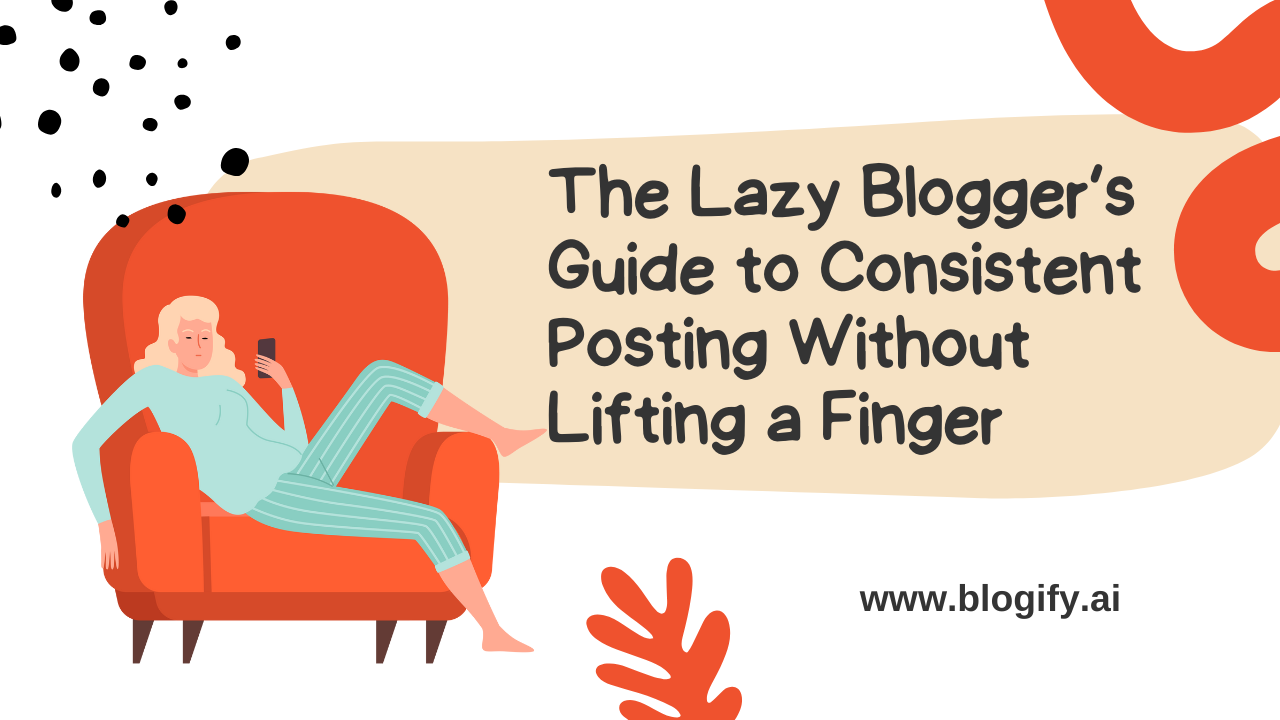 The Lazy Blogger’s Guide to Consistent Posting Without Lifting a Finger Cover
